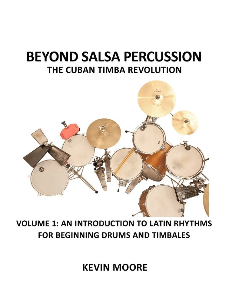 Kevin Moore - Beyond Salsa Percussion-The Cuban Timba Revolution, Häftad