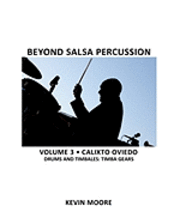 bokomslag Beyond Salsa Percussion: Calixto Oviedo - Drums & Timbales: Basic Rhythms