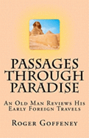 bokomslag Passages Through Paradise: An Old Man Reviews His Early Foreign Travels