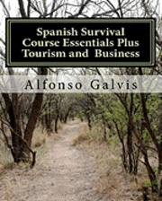 Spanish Survival Course Essentials Plus Tourism and Business 1