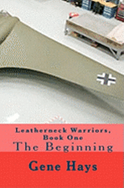 bokomslag Leatherneck Warriors, Book One: The Beginning