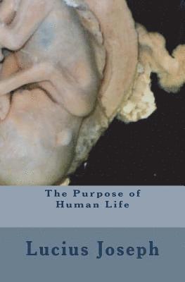 The Purpose of Human Life 1