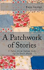 bokomslag A Patchwork of Stories: 9 Tales from Sunny Side Up to Over Hard
