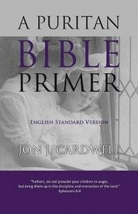 bokomslag A Puritan Bible Primer