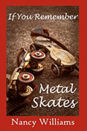 bokomslag If You Remember Metal Skates