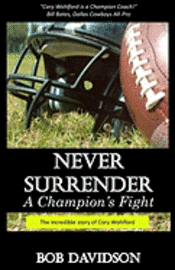 bokomslag Never Surrender, A Champion's Fight: The True Story of Cory Wohlford