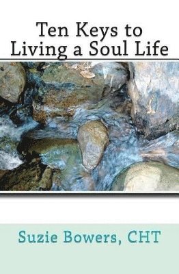 bokomslag Ten Keys to Living a Soul Life