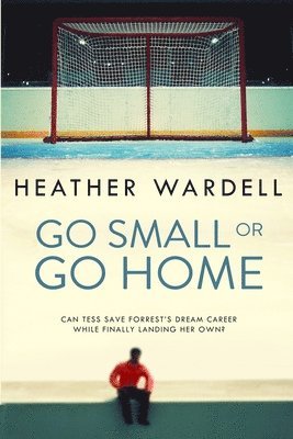 Heather Wardell - Go Small or Go Home, Häftad
