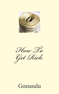 bokomslag How To Get Rich