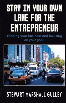 Stay In Your Own Lane: Minding Your Own Business To Reach Your Goal 1