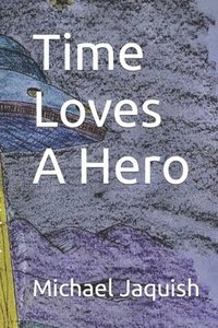 bokomslag Time Loves A Hero