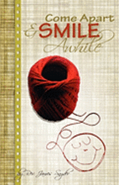 James L. Snyder - Come Apart and Smile Awhile, Häftad