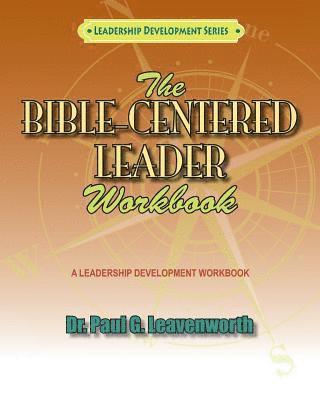 bokomslag The Bible-Centered Leader Workbook: A workbook for Younger Emerging Leaders