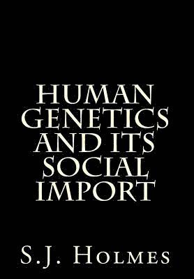 bokomslag Human Genetics And Its Social Import