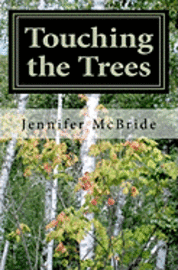 Jennifer McBride - Touching the Trees, Häftad