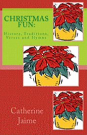 Catherine McGrew Jaime - CHRISTmas Fun: : History, Traditions, Verses and Hymns, Häftad