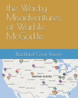 Blackbird Crow Raven - Wacky Misadventures of Warble McGorkle, Häftad