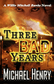 bokomslag Three Bad Years: A Willie Mitchell Banks Novel