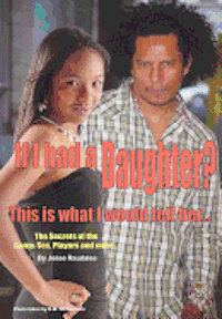Jesse Raudales - If I had a Daughter...this is what I would tell her...: Jesse Raudales, Häftad