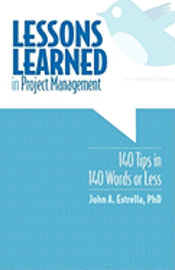 bokomslag Lessons Learned in Project Management: 140 Tips in 140 Words or Less