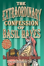 bokomslag The Extraordinary Confession of Basil Hayes: An Astonishing Christmas Adventure