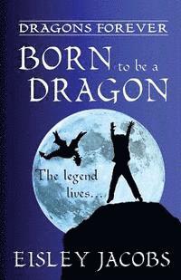 bokomslag Dragons Forever - Born to be a Dragon