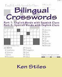 Bilingual Crosswords: Part 1: English Words with Spanish Clues and Part 2: Spanish Words with English Clues 1