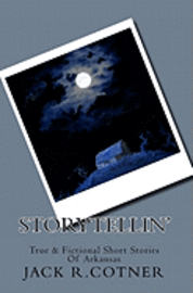 Jack R. Cotner - Storytellin': True & Fictional Short Stories Of Arkansas, Häftad