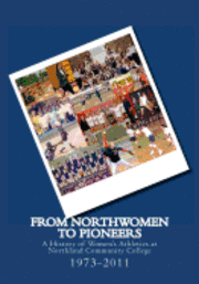 bokomslag From Northwomen to Pioneers 1973-2011: A History of Women's Sports at Northland College