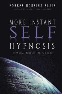 bokomslag More Instant Self-Hypnosis: 'hypnotize yourself as you read'