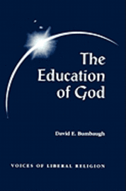 bokomslag The Education of God: Voices of Liberal Religion