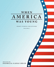 When America Was Young 1