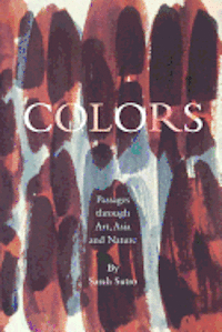 bokomslag Colors: Passages through Art, Asia and Nature