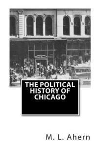 bokomslag The Political History of Chicago