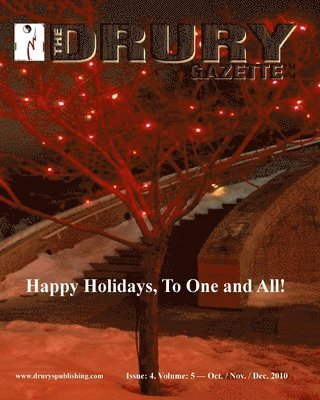 The Drury Gazette: Issue 4, Volume 5 - Oct./ Nov. / Dec. 2010, Häftad