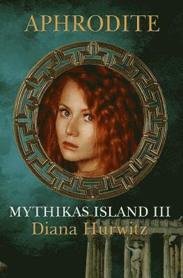 Mythikas Island Book Three: Aphrodite