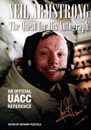 Anthony Pizzitola - Neil Armstrong: The Quest for His Autograph, Häftad