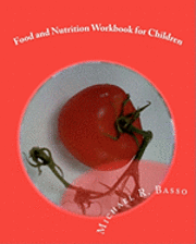 Food and Nutrition Workbook for Children: for parents and teachers too 1