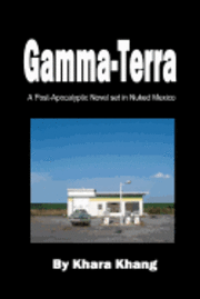 bokomslag Gamma-Terra: A Post-Apocalyptic Novel set in (Nuked) New Mexico