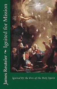 bokomslag Ignited for Mission: Ignited by the Fire of the Holy Spirit