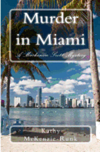 Murder in Miami: A Mackenzie Scott Mystery 1