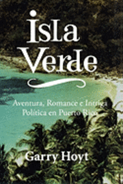 bokomslag Isla Verde: Aventura, Romance e Intriga Política en Puerto Rico