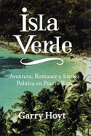 Isla Verde: Aventura, Romance e Intriga Política en Puerto Rico 1