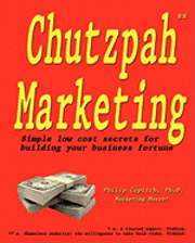 bokomslag Chutzpah Marketing: Simple Low Cost Secrets to Building Your Business Fortune