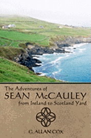 bokomslag The Adventures of Sean McCauley, from Ireland to Scotland Yard