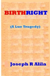 bokomslag Birthright: A Luo Tragedy