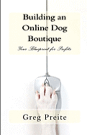bokomslag Building an Online Dog Boutique: Your Blueprint for Profits