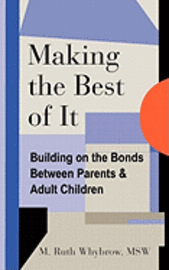 bokomslag Making the Best of It: Building on the Bonds between Parents and Adult Children