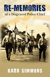 Re-Memories: of a Disgraced Police Chief 1