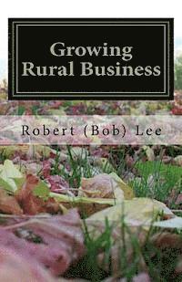 Growing Rural Business: An Innovative Approach to Development 1